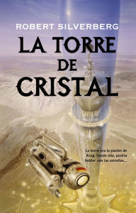 Title: La torre de cristal, Author: Robert Silverberg