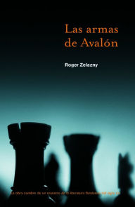 Title: Las armas de Avalón, Author: Roger Zelazny