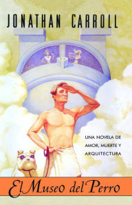 Title: El Museo del Perro, Author: Jonathan Carroll