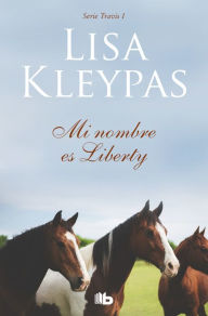 Title: Mi nombre es Liberty (Travis 1), Author: Lisa Kleypas