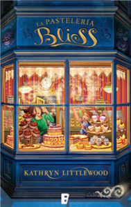 Title: La pastelería Bliss: Trilogía Bliss, Author: Kathryn Littlewood