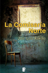 Title: La comisaría del Norte, Author: José Luís Romero Jordán