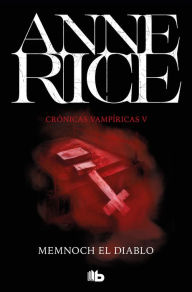Title: Memnoch el diablo (Memnoch the Devil), Author: Anne Rice