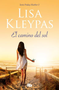 Title: El camino del sol (Friday Harbor 2), Author: Lisa Kleypas
