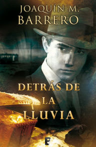 Title: Detrás de la lluvia (Serie Corazón Rodríguez), Author: Joaquín M. Barrero