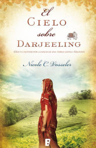 Title: El cielo sobre Darjeeling, Author: Nicole C. Vosseler