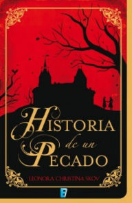 Title: Historia de un pecado, Author: Leonora Christina Skov