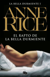 Title: El rapto de la Bella Durmiente (The Claiming of Sleeping Beauty), Author: Anne Rice