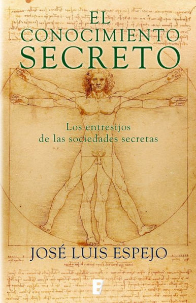 El conocimiento secreto: Los entresijos de las sociedades secretas