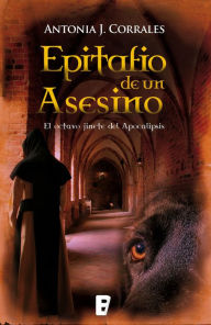 Title: Epitafio de un asesino: El octavo jinete del Apocalipsis, Author: Antonia J. Corrales