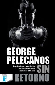 Title: Sin retorno, Author: George Pelecanos