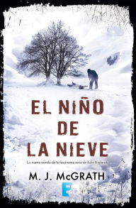 Title: El niño de la nieve (Edie Kiglatuk 2), Author: M. J. McGrath
