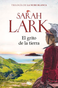 Title: El grito de la tierra (Nube blanca 3), Author: Sarah Lark