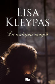 Title: La antigua magia, Author: Lisa Kleypas