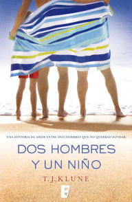 Title: Dos hombres y un niño, Author: TJ Klune