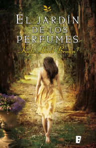 Title: El jardín de los perfumes, Author: Kate Lord Brown