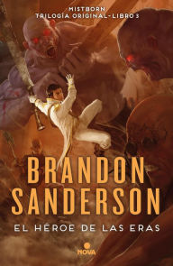 Title: El héroe de las eras: Nacidos de la bruma 3 (The Hero of Ages), Author: Brandon Sanderson