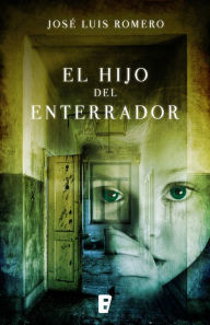 Title: El hijo del enterrador, Author: José Luís Romero Jordán