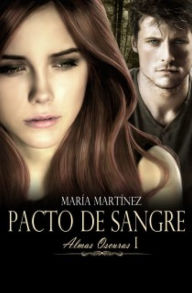 Title: Pacto de sangre (Almas Oscuras 1): Trilogía Almas oscuras vol. I, Author: María Martínez