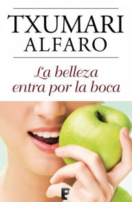 Title: La belleza entra por la boca, Author: Txumari Alfaro