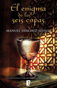 Title: El enigma de las seis copas, Author: Manuel Sánchez-Sevilla