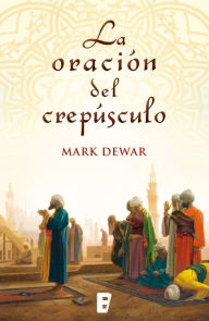 Title: La oración del crepúsculo, Author: Mark Dewar