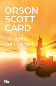 Title: La gente del márgen, Author: Orson Scott Card