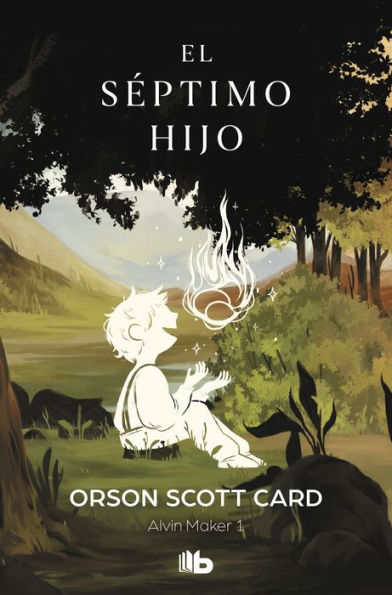 El séptimo hijo (Saga de Alvin Maker (El Hacedor) 1): SERIE LA HISTORIA DE ALVIN EL HACEDOR (ALVIN MAKER I)