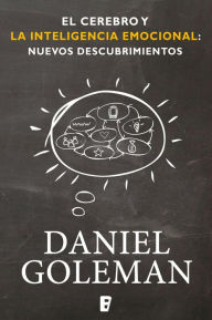 Title: El cerebro y la inteligencia emocional: Nuevos descubrimientos, Author: Daniel Goleman