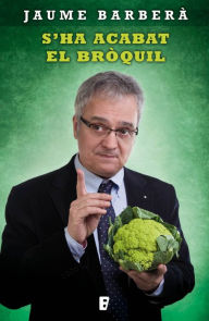 Title: S'ha acabat el bròquil, Author: Jaume Barberà