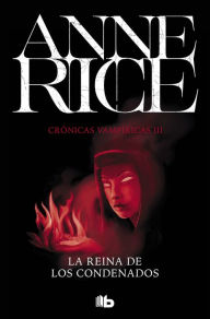 Title: La reina de los condenados (The Queen of the Damned), Author: Anne Rice