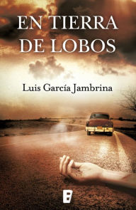 Title: En tierra de lobos, Author: Luis García Jambrina
