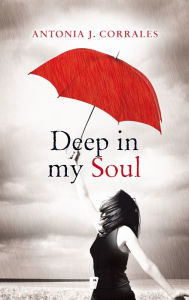 Title: Deep in my Soul, Author: Antonia J. Corrales