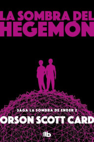 Title: La sombra de Hegemon (Saga de la Sombra 2): LA SAGA DE ENDER VOL. 5, Author: Orson Scott Card