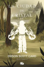 La ciudad de cristal (Saga de Alvin Maker (El Hacedor) 6): SERIE LA HISTORIA DE ALVIN EL HACEDOR (ALVIN MAKER VI)