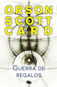 Title: Guerra de regalos (Saga de Ender 11), Author: Orson Scott Card