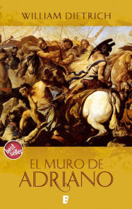 Title: El muro de Adriano, Author: William Dietrich
