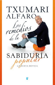 Title: Los remedios de la sabiduría popular, Author: Txumari Alfaro