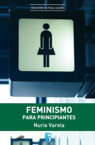Title: Feminismo para principiantes, Author: Nuria Varela