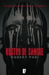 Title: Rostro de sangre, Author: Robert Pobi