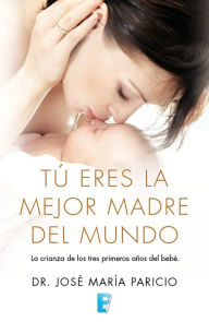 Title: Tú eres la mejor madre del mundo, Author: José María Paricio