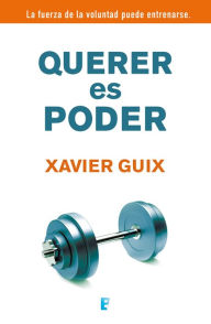 Title: Querer es poder, Author: Xavier Guix