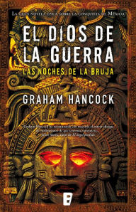 Title: Las noches de la bruja (El Dios de la Guerra 1), Author: Graham Hancock