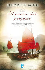 Title: El puerto del perfume, Author: Elizabeth Ming