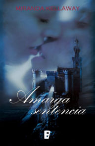 Title: Amarga sentencia, Author: Miranda Kellaway