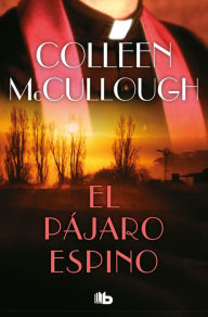 Title: El pájaro espino (The Thorn Birds ), Author: Colleen McCullough