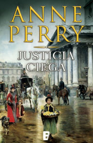 Title: Justicia Ciega (Detective William Monk 19), Author: Anne Perry