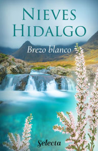 Title: Brezo blanco, Author: Nieves Hidalgo