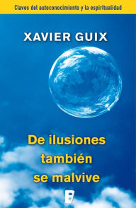 Title: De ilusiones también se malvive, Author: Xavier Guix
