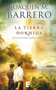 Title: La tierra dormida (Serie Corazón Rodríguez), Author: Joaquín M. Barrero